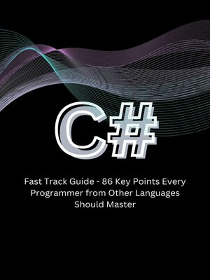 cover image of C#  Fast Track Guide--86 Key Points Every Programmer from Other Languages Should Master